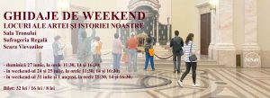 Ghidaje de weekend - Locuri ale artei și istoriei noastre