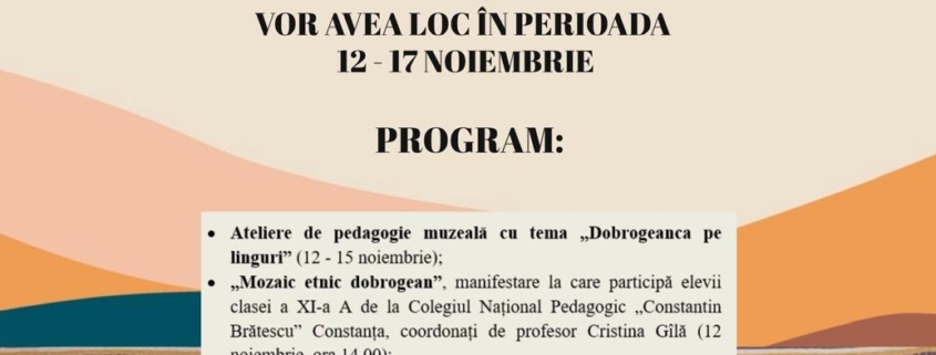 De „Ziua Dobrogei” Muzeul de Artă Populară Constanța pregătește o suită de manifestări culturale și educative între 12-17 noiembrie 2024