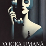 Monopera „Vocea umană” va avea premiera la Teatrul Național de Operetă şi Musical „Ion Dacian” pe 6, 7 şi 8 februarie 2025