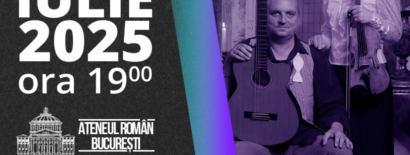 Au mai rămas cltimele locuri la Concertul „WHEN VIOLIN MEETS GUITAR” de la Ateneul Român, de pe 1 iulie 2025, ora 19:00