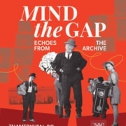 Programul de cercetare Mind the Gap – Echoes from the Archive, ajunge la final: expoziții și evenimente în cadrul FITT 2025