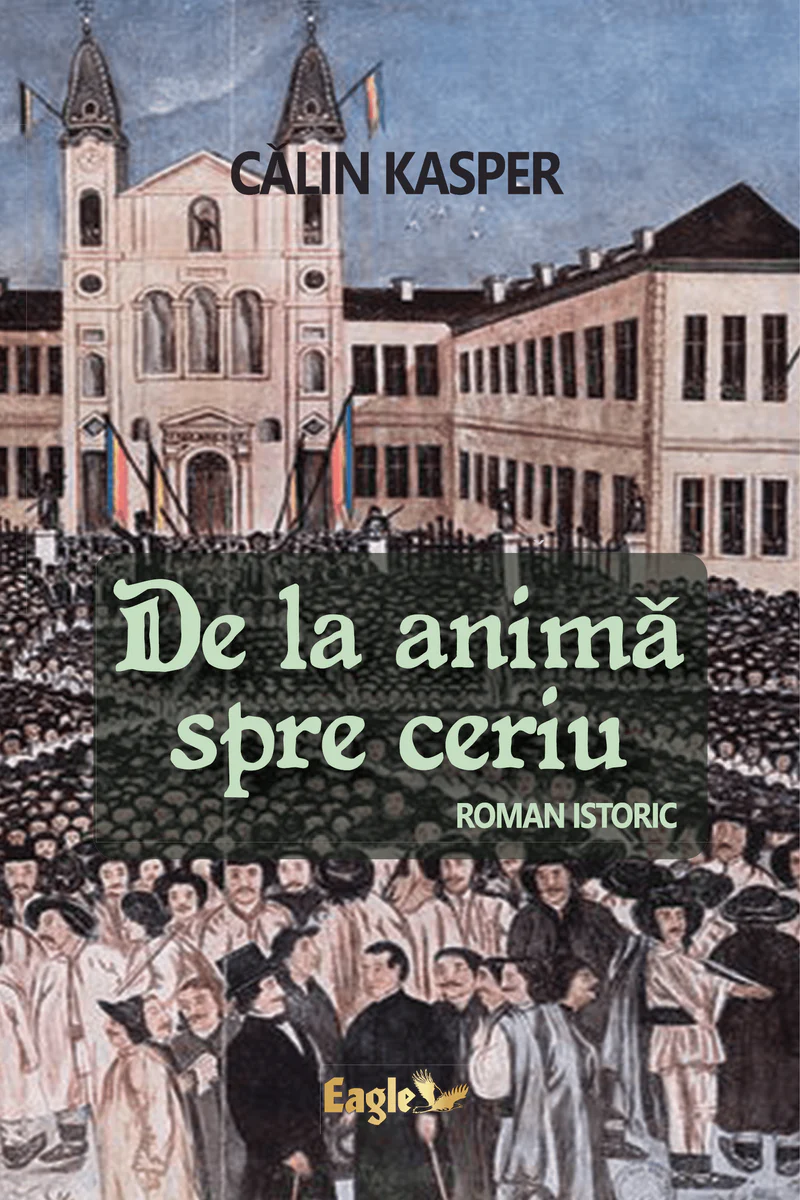 Călin Kasper, De la Animă spre Ceriu (roman istoric) Călin Kasper, De la Animă spre Ceriu (roman istoric)