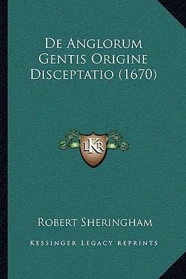 De Anglorum Gentis Origine Disceptatio De Anglorum Gentis Origine Disceptatio